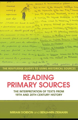 Reading primary sources: the interpretation of texts from nineteenth- and twentieth-century history