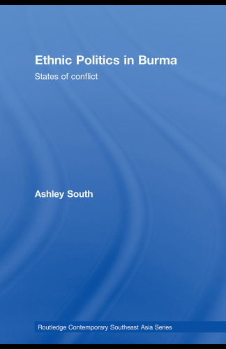 Ethnic Politics in Burma: States of Conflict