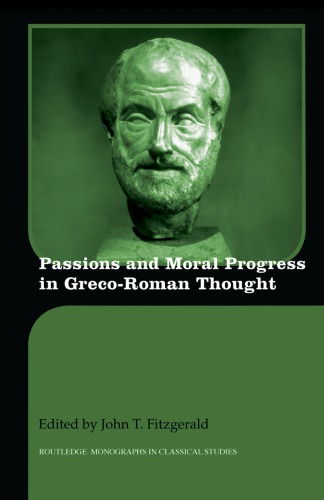 Passions and moral progress in Greco-Roman thought