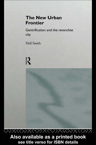 The New Urban Frontier: Gentrification and the revanchist city