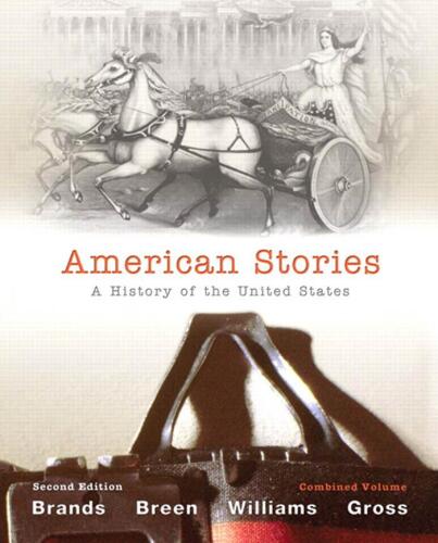 American Stories: A History of The United States, Combined Volume