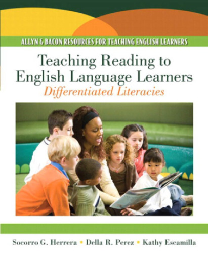 Teaching Reading to English Language Learners: Differentiating Literacies: Contextualizing Reading and Writing