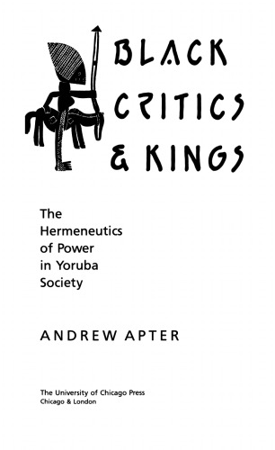 Black Critics & Kings: The Hermeneutics of Power in Yoruba Society