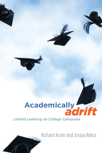 Academically adrift : limited learning on college campuses