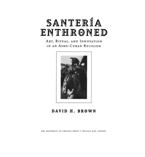 Santería Enthroned: Art, Ritual, and Innovation in an Afro-Cuban Religion