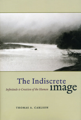 The indiscrete image : infinitude & creation of the human