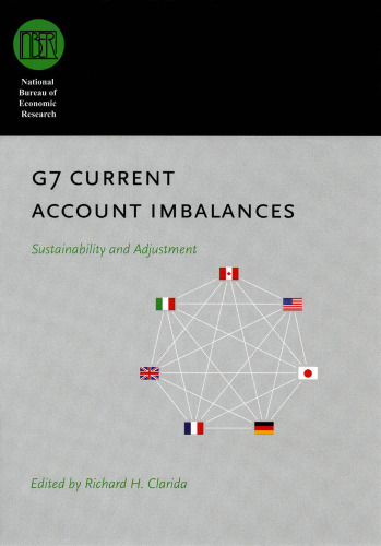 G7 Current Account Imbalances: Sustainability and Adjustment (National Bureau of Economic Research Conference Report)