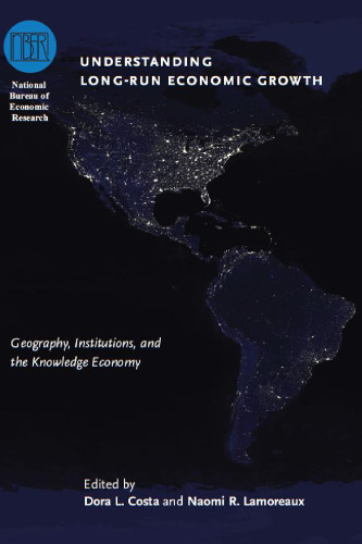 Understanding Long-Run Economic Growth: Geography, Institutions, and the Knowledge Economy