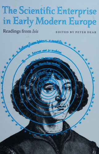 The Scientific Enterprise in Early Modern Europe: Readings from Isis