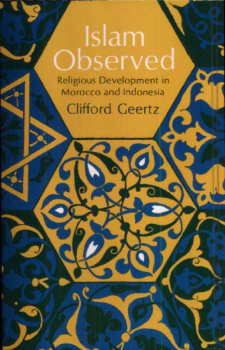 Islam Observed: Religious Development in Morocco and Indonesia