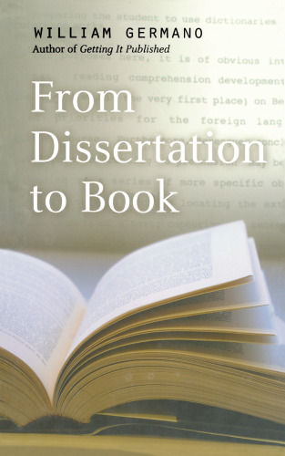 From Dissertation to Book (Chicago Guides to Writing, Editing, and Publishing)