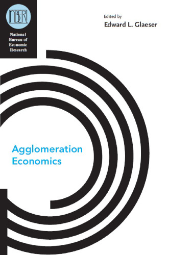Agglomeration Economics (National Bureau of Economic Research Conference Report)