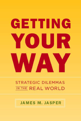 Getting Your Way: Strategic Dilemmas in the Real World