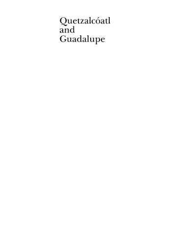 Quetzalcóatl and Guadalupe: The Formation of Mexican National Consciousness, 1531-1813