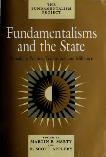 Fundamentalisms and State - Remaking Polities, Economies, and Militance