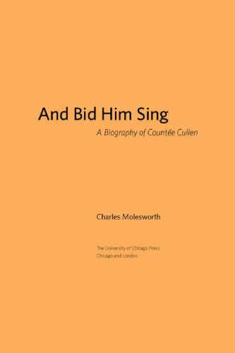 And Bid Him Sing: A Biography of Countée Cullen