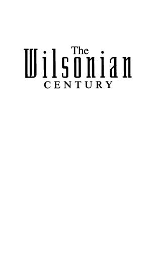 The Wilsonian Century: U.S. Foreign Policy since 1900
