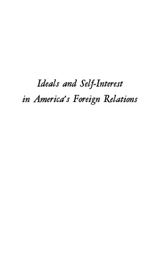 Ideals and Self-Interest in America's Foreign Relations
