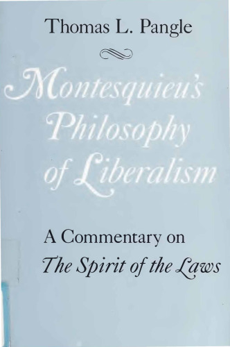 Montesquieu's Philosophy of Liberalism - Commentary on Spirit of Laws