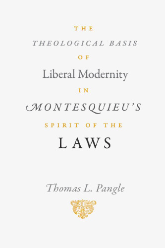 The Theological Basis of Liberal Modernity in Montesquieu’s "Spirit of the Laws"