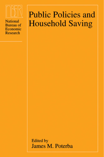 Public Policies and Household Saving (National Bureau of Economic Research Project Report)