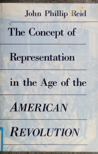 The Concept of Representation in the Age of the American Revolution