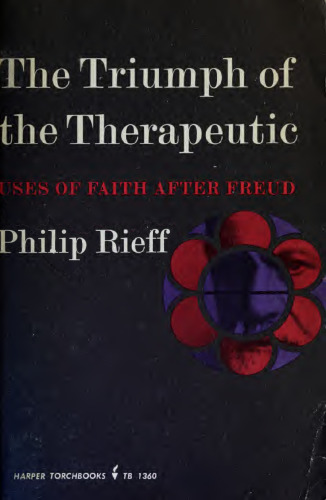 The Triumph of the Therapeutic: Uses of Faith after Freud