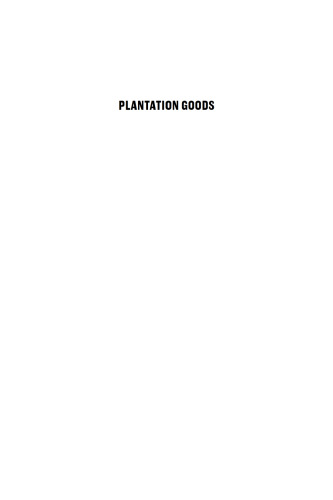 Plantation Goods: A Material History of American Slavery