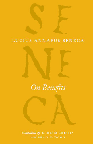 On Benefits (The Complete Works of Lucius Annaeus Seneca)