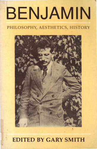 Benjamin: Philosophy, Aesthetics, History