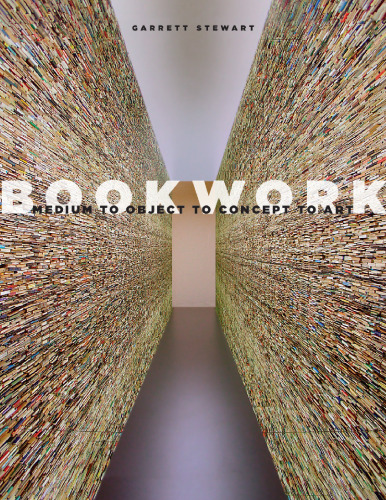Bookwork : medium to object to concept to art