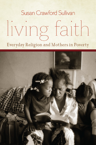Living Faith: Everyday Religion and Mothers in Poverty