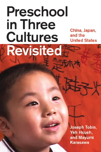 Preschool in Three Cultures Revisited: China, Japan, and the United States
