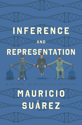 Inference and Representation: A Study in Modeling Science