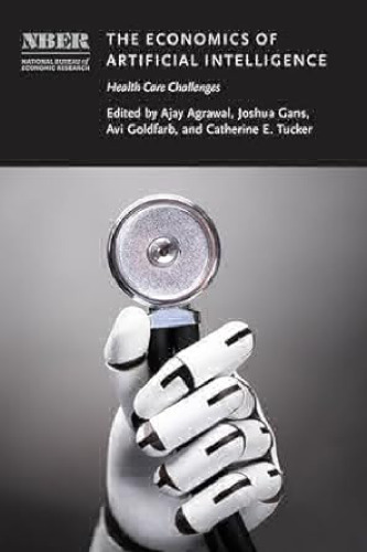 The Economics of Artificial Intelligence: Health Care Challenges (National Bureau of Economic Research Conference Report)