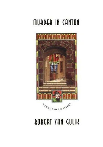 Murder in Canton: A Judge Dee Mystery