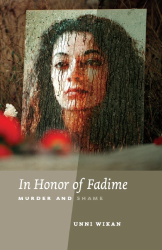 In Honor of Fadime: Murder and Shame