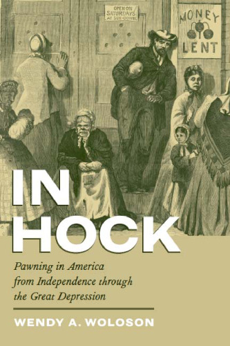In Hock: Pawning in America from Independence through the Great Depression