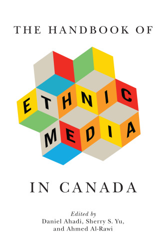 The Handbook of Ethnic Media in Canada