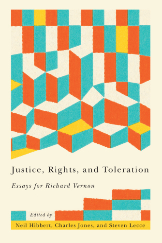 Justice, Rights, and Toleration: Essays for Richard Vernon
