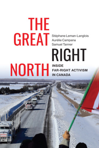 The Great Right North: Inside Far-Right Activism in Canada