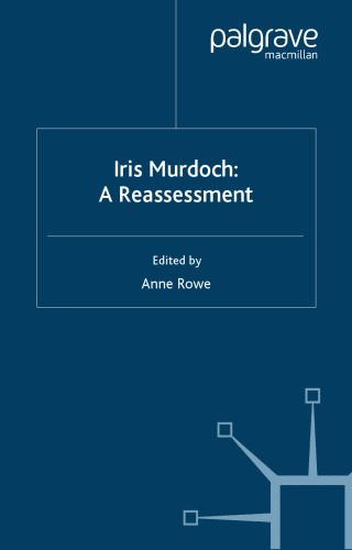 Iris Murdoch: A Re-Assessment