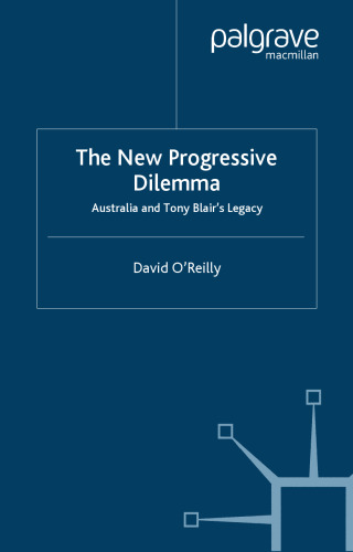 The New Progressive Dilemma: Australia and Tony Blair's Legacy
