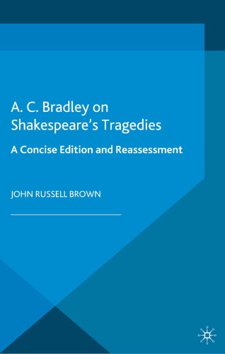 A.C. Bradley on Shakespeare's Tragedies: A Concise Edition and Reassessment