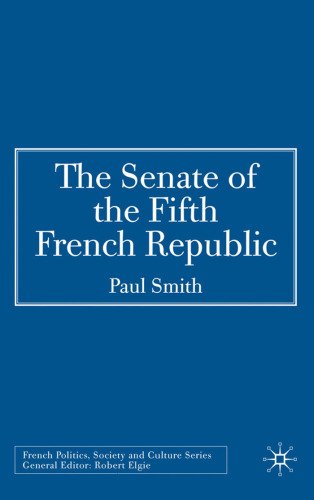 The Senate of the Fifth French Republic (French Politics, Society and Culture)