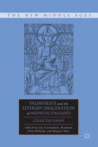 Palimpsests and the Literary Imagination of Medieval England: Collected Essays (The New Middle Ages)