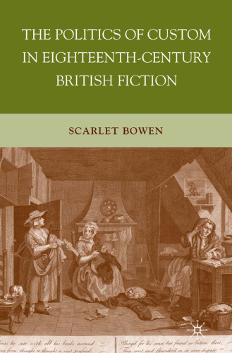 The Politics of Custom in Eighteenth-Century British Fiction