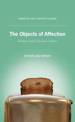 The Objects of Affection: Semiotics and Consumer Culture ()