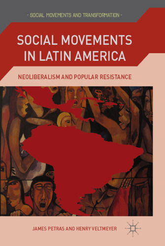 Social Movements in Latin America: Neoliberalism and Popular Resistance