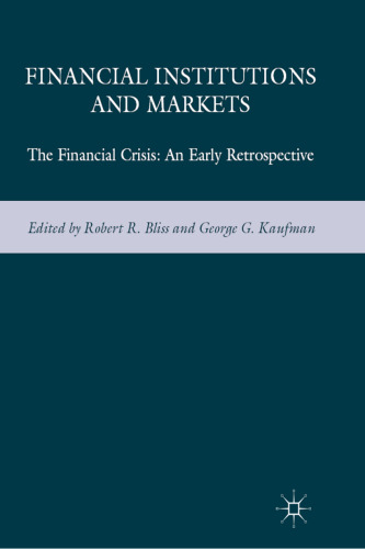 Financial Institutions and Markets: The Financial Crisis: An Early Retrospective